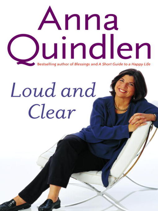 Title details for Loud and Clear by Anna Quindlen - Wait list